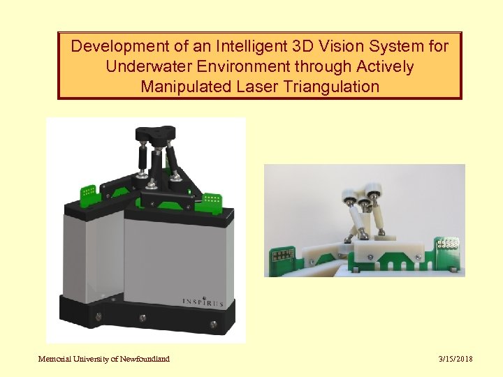 Development of an Intelligent 3 D Vision System for Underwater Environment through Actively Manipulated
