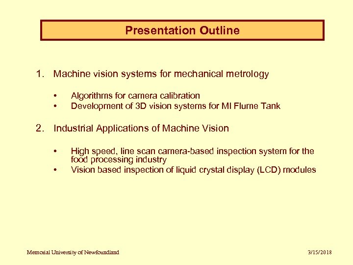 Presentation Outline 1. Machine vision systems for mechanical metrology • • Algorithms for camera