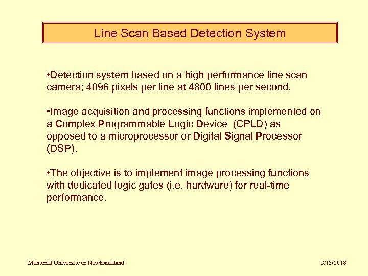Line Scan Based Detection System • Detection system based on a high performance line