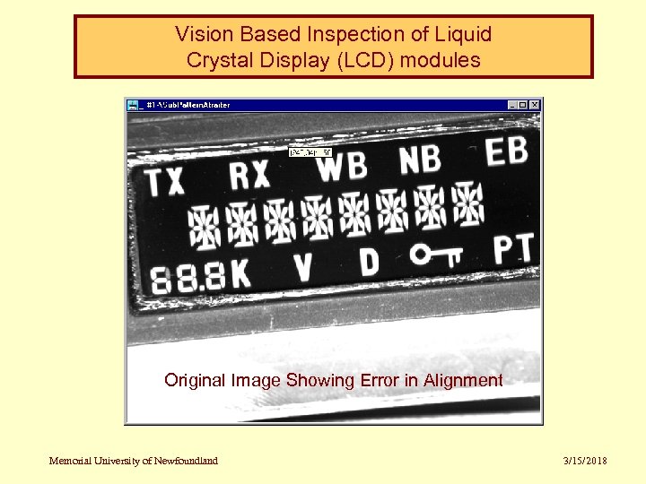 Vision Based Inspection of Liquid Crystal Display (LCD) modules Original Image Showing Error in