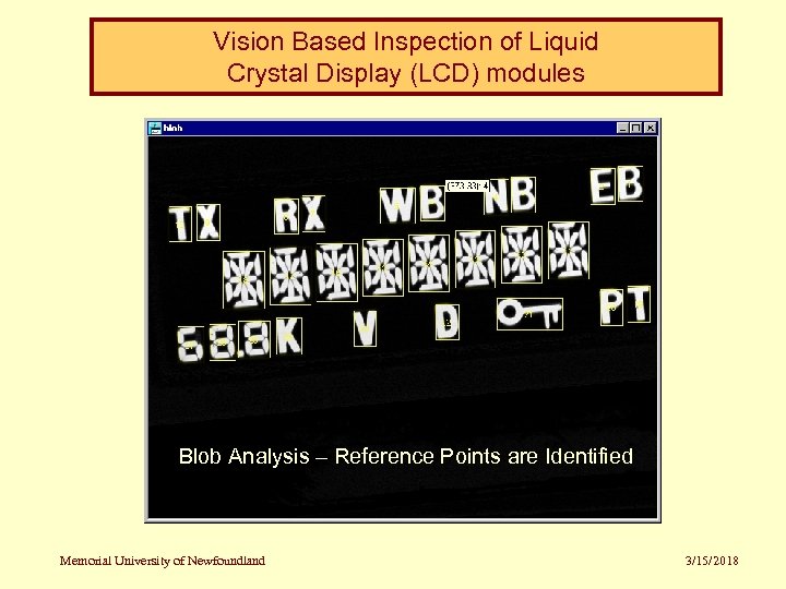 Vision Based Inspection of Liquid Crystal Display (LCD) modules Blob Analysis – Reference Points