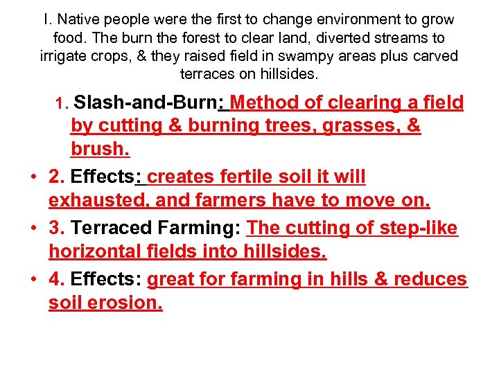 I. Native people were the first to change environment to grow food. The burn