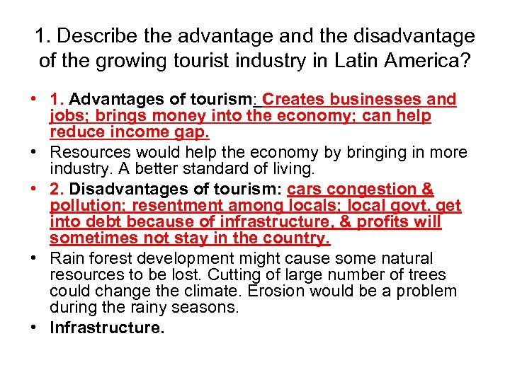 1. Describe the advantage and the disadvantage of the growing tourist industry in Latin