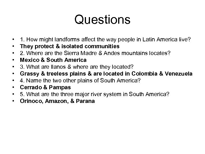 Questions • • • 1. How might landforms affect the way people in Latin