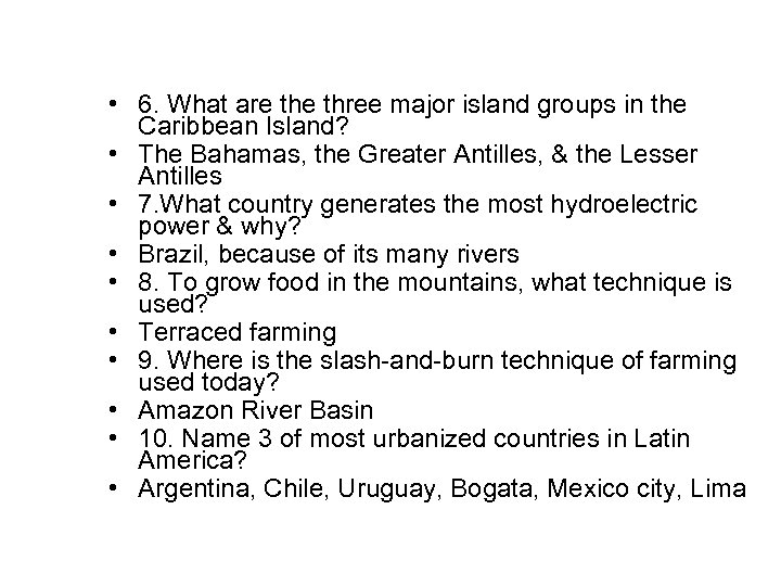  • 6. What are three major island groups in the Caribbean Island? •