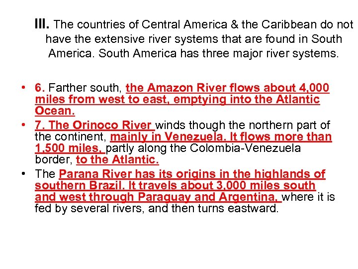 III. The countries of Central America & the Caribbean do not have the extensive