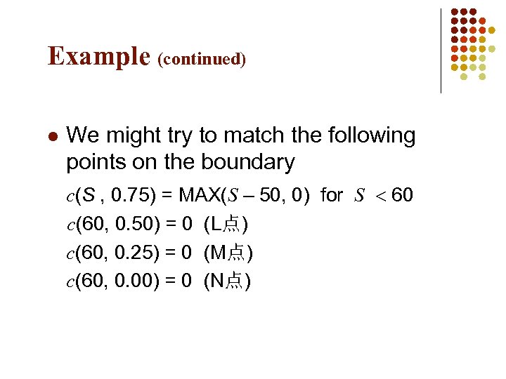 Example (continued) l We might try to match the following points on the boundary
