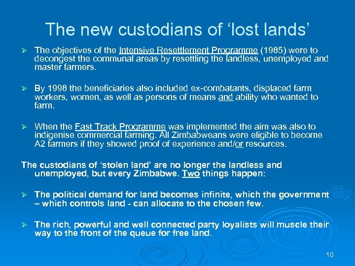 The new custodians of ‘lost lands’ Ø The objectives of the Intensive Resettlement Programme