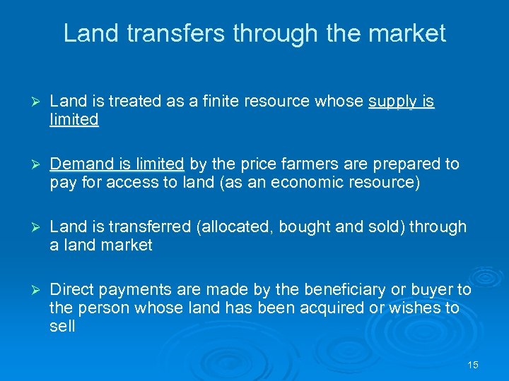 Land transfers through the market Ø Land is treated as a finite resource whose
