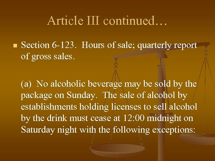 Article III continued… n Section 6 -123. Hours of sale; quarterly report of gross