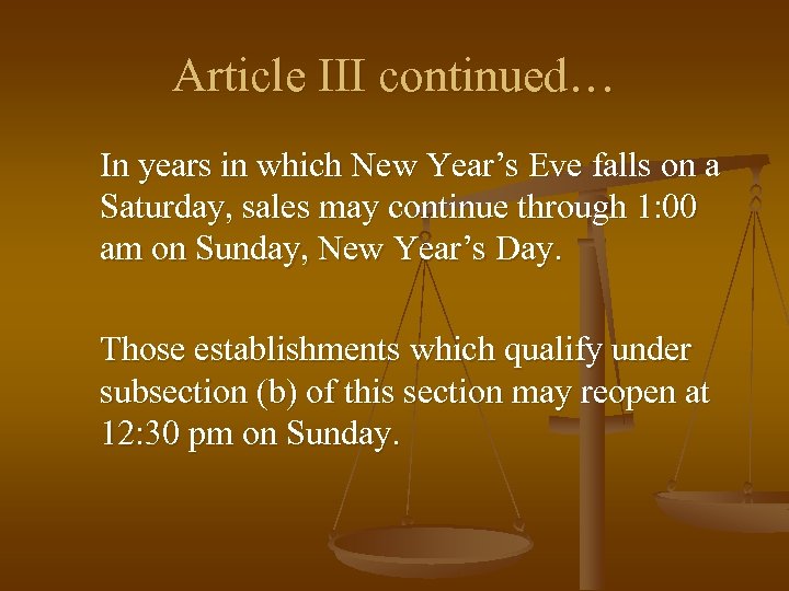 Article III continued… In years in which New Year’s Eve falls on a Saturday,