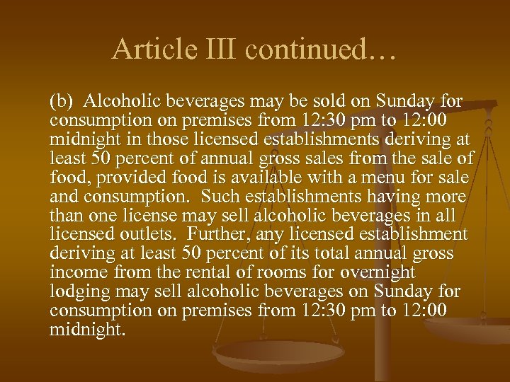Article III continued… (b) Alcoholic beverages may be sold on Sunday for consumption on