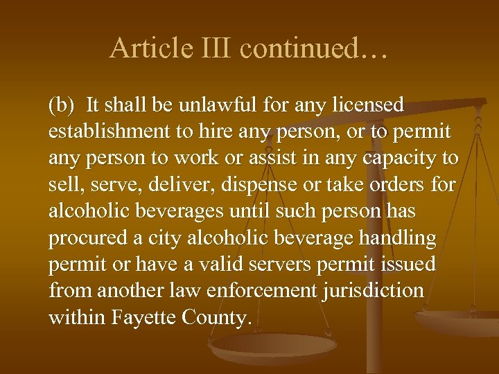 Article III continued… (b) It shall be unlawful for any licensed establishment to hire
