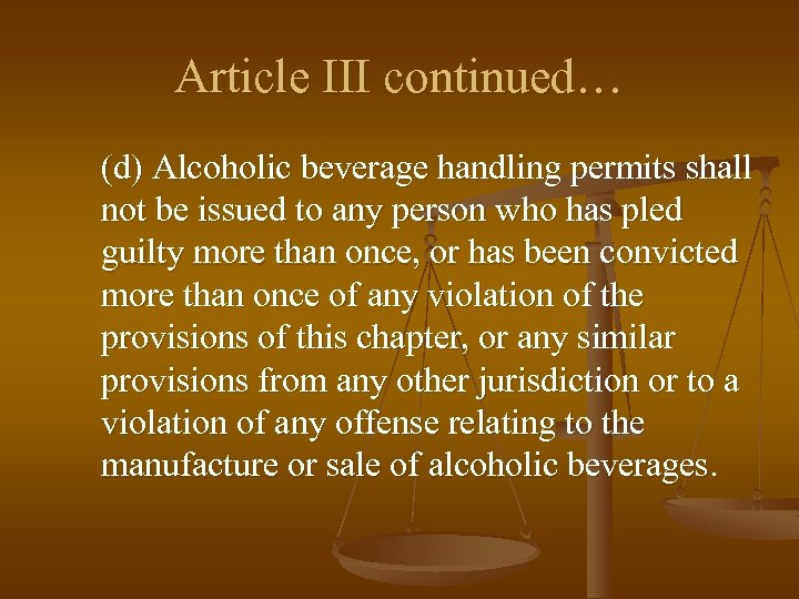 Article III continued… (d) Alcoholic beverage handling permits shall not be issued to any