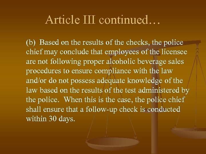 Article III continued… (b) Based on the results of the checks, the police chief