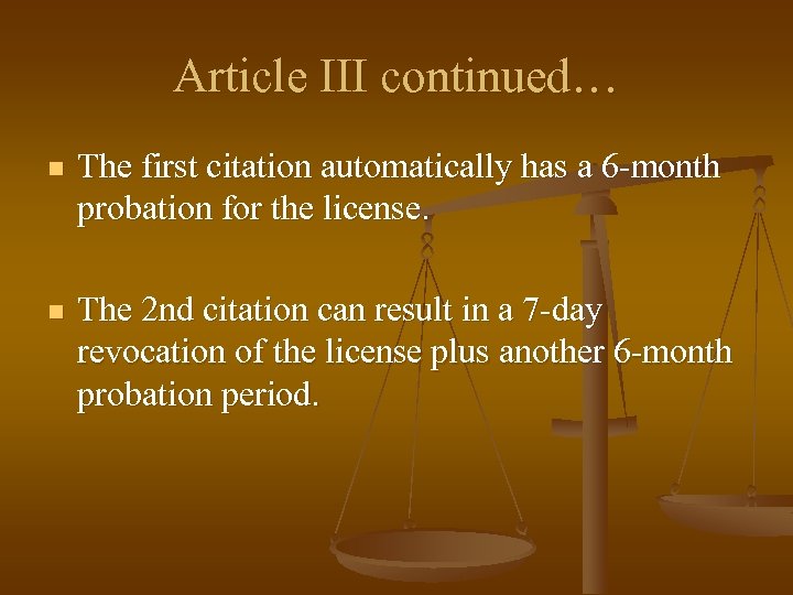 Article III continued… n The first citation automatically has a 6 -month probation for