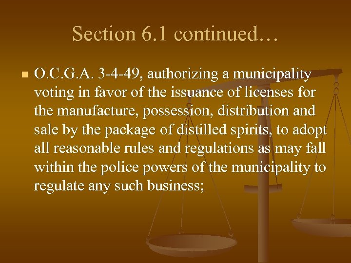 Section 6. 1 continued… n O. C. G. A. 3 -4 -49, authorizing a