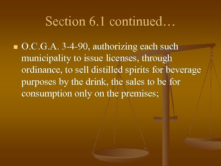 Section 6. 1 continued… n O. C. G. A. 3 -4 -90, authorizing each