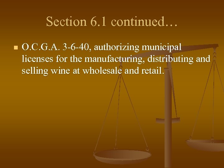 Section 6. 1 continued… n O. C. G. A. 3 -6 -40, authorizing municipal