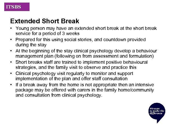 ITSBS Extended Short Break • Young person may have an extended short break at