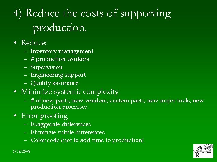 4) Reduce the costs of supporting production. • Reduce: – – – Inventory management