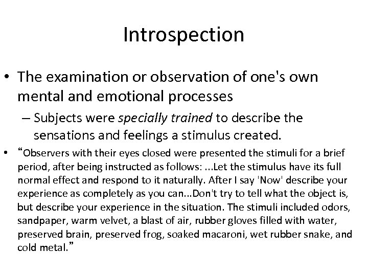 Introspection • The examination or observation of one's own mental and emotional processes –