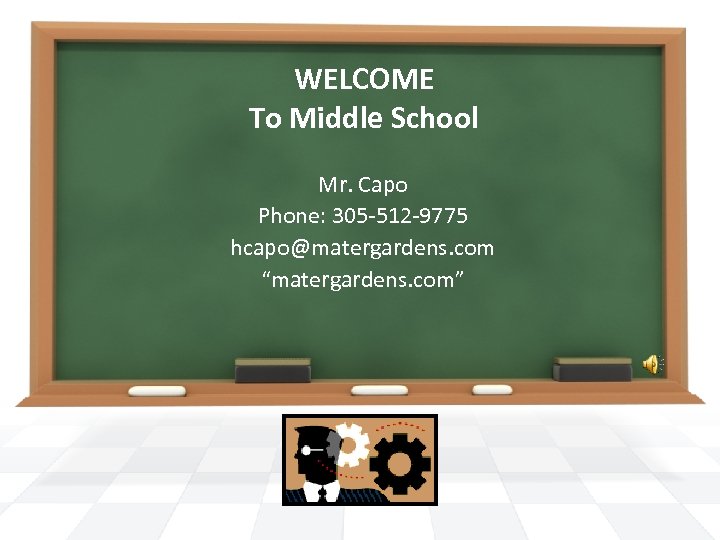 To Middle School Mr Capo Phone 305