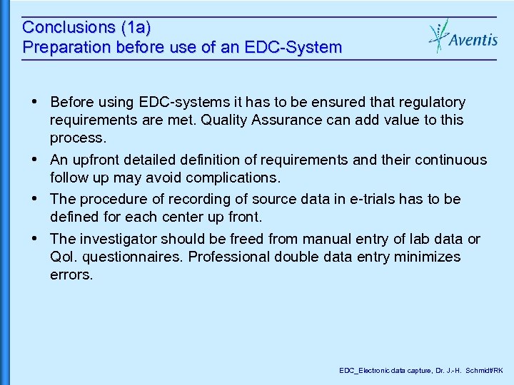 Conclusions (1 a) Preparation before use of an EDC-System Before using EDC-systems it has