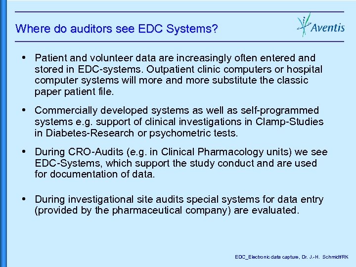 Where do auditors see EDC Systems? Patient and volunteer data are increasingly often entered