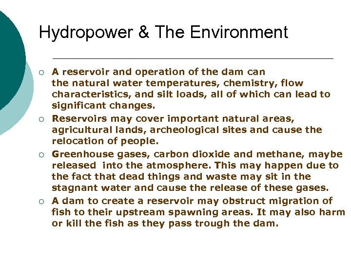 Hydropower & The Environment ¡ ¡ A reservoir and operation of the dam can