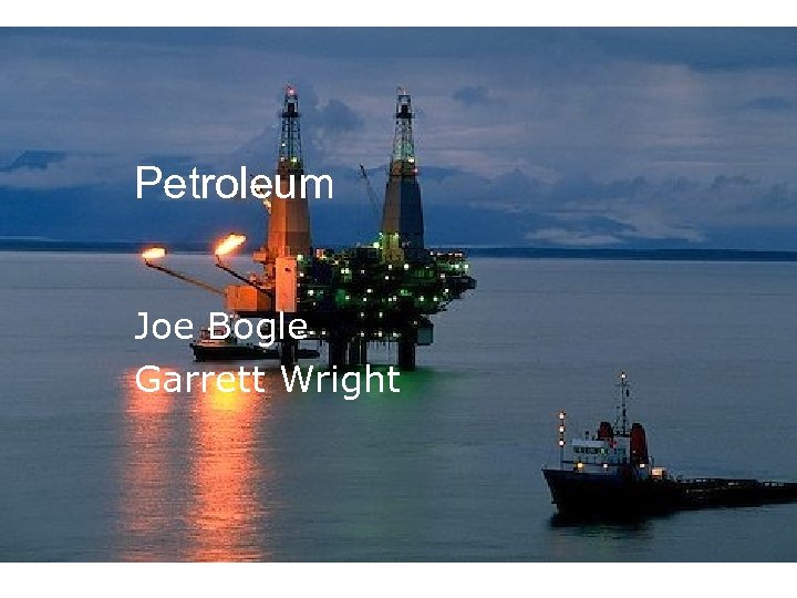 Petroleum Joe Bogle Garrett Wright 