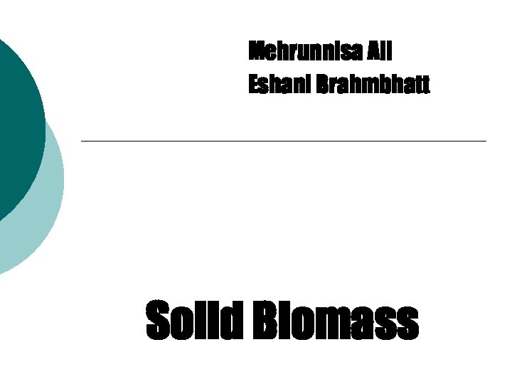 Mehrunnisa Ali Eshani Brahmbhatt Solid Biomass 