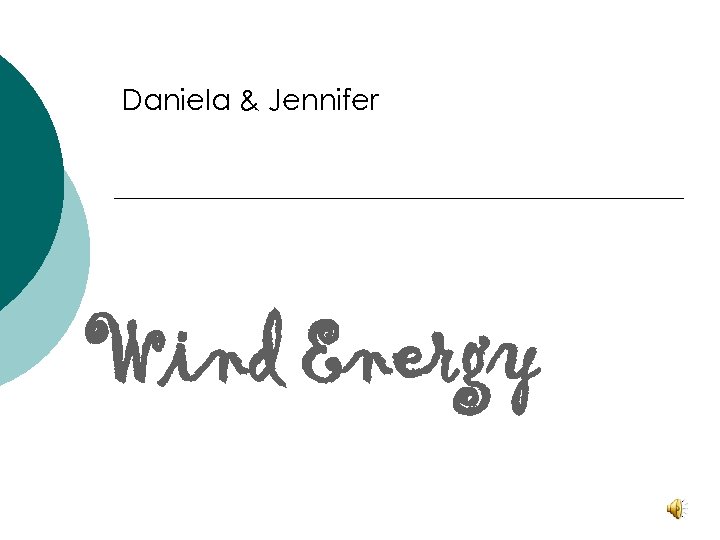 Daniela & Jennifer Wind Energy 