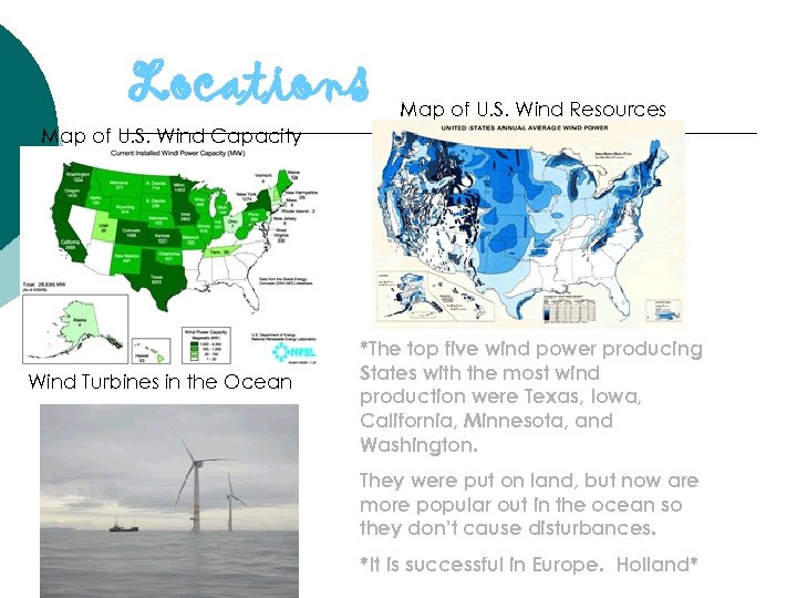 Locations Map of U. S. Wind Resources Map of U. S. Wind Capacity Wind