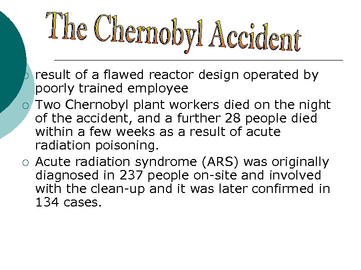 ¡ ¡ ¡ result of a flawed reactor design operated by poorly trained employee