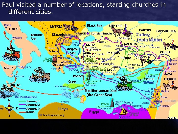 Paul visited a number of locations, starting churches in different cities. 