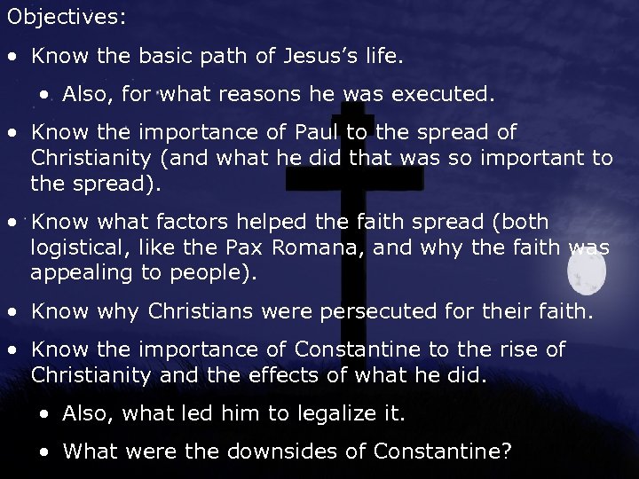 Objectives: • Know the basic path of Jesus’s life. • Also, for what reasons