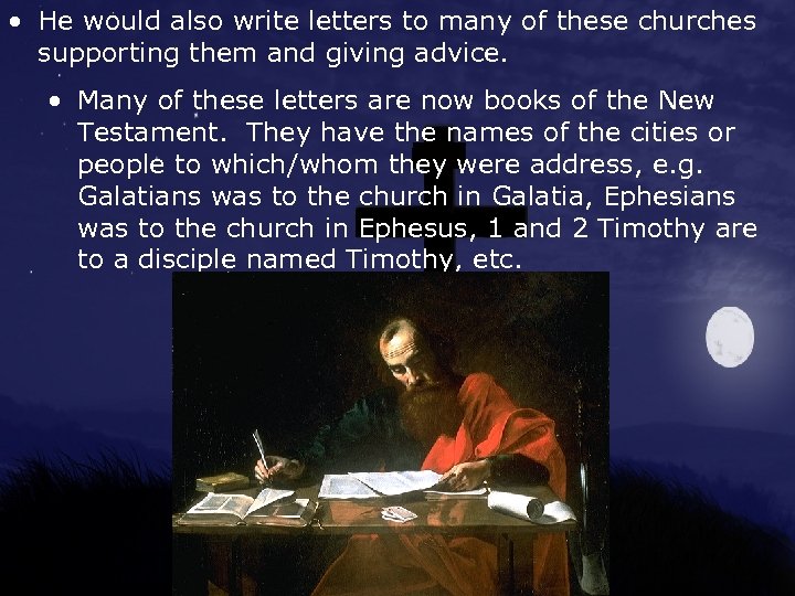  • He would also write letters to many of these churches supporting them