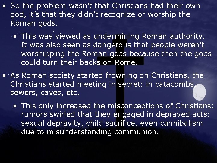  • So the problem wasn’t that Christians had their own god, it’s that