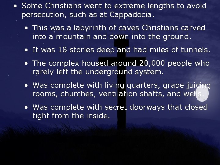  • Some Christians went to extreme lengths to avoid persecution, such as at