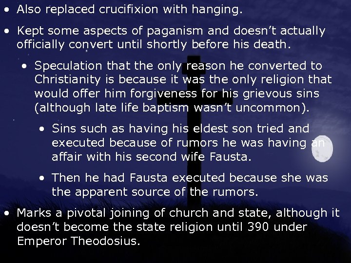  • Also replaced crucifixion with hanging. • Kept some aspects of paganism and