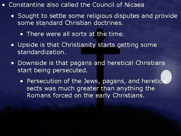  • Constantine also called the Council of Nicaea • Sought to settle some