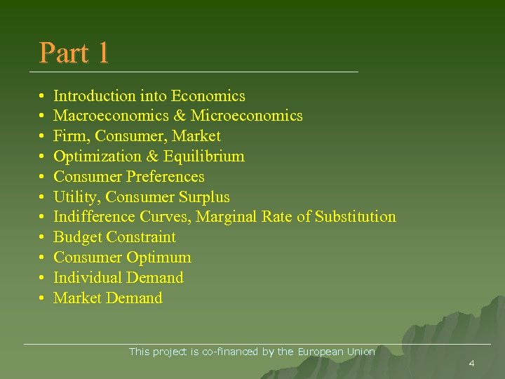 Part 1 • Introduction into Economics • Macroeconomics & Microeconomics • Firm, Consumer, Market