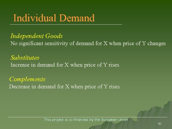 Individual Demand Independent Goods No significant sensitivity of demand for X when price of
