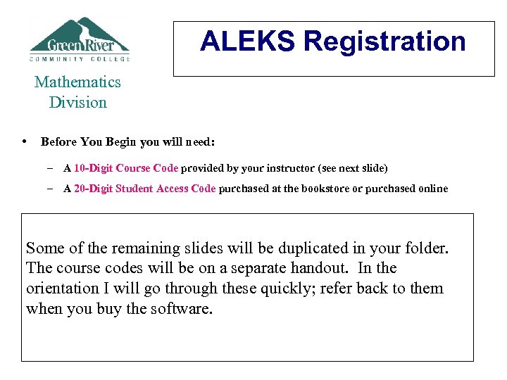 ALEKS Registration Mathematics Division • Before You Begin you will need: – A 10