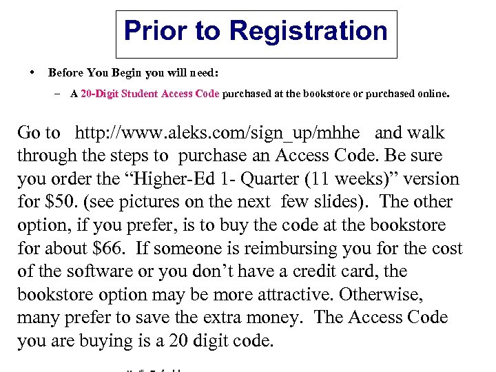 Prior to Registration • Before You Begin you will need: – A 20 -Digit