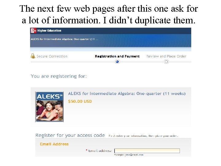 The next few web pages after this one ask for a lot of information.