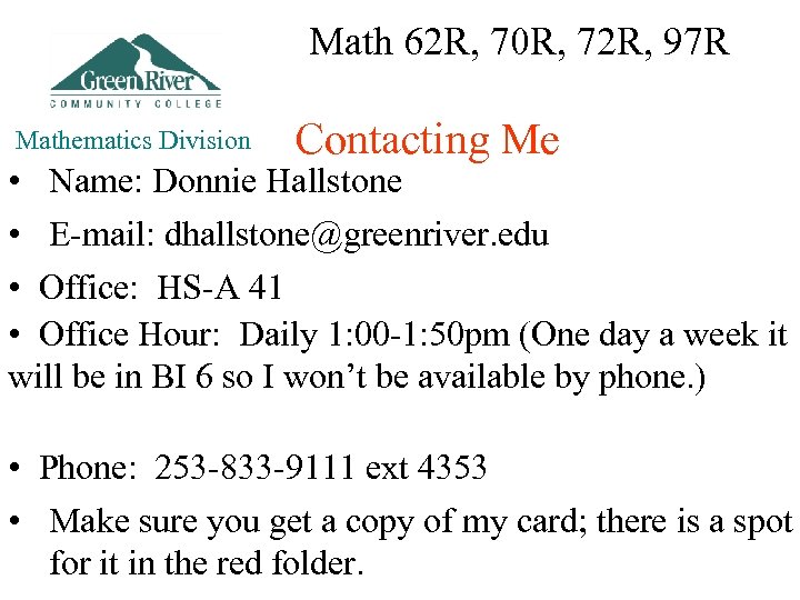 Math 62 R, 70 R, 72 R, 97 R Mathematics Division Contacting Me •