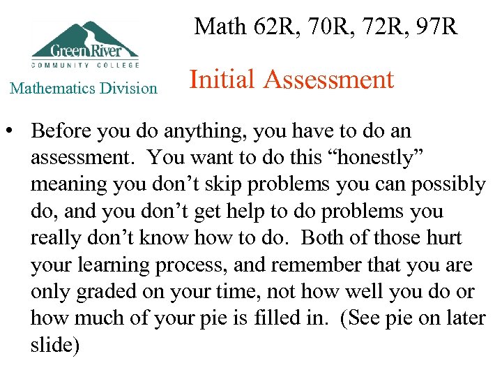 Math 62 R, 70 R, 72 R, 97 R Mathematics Division Initial Assessment •
