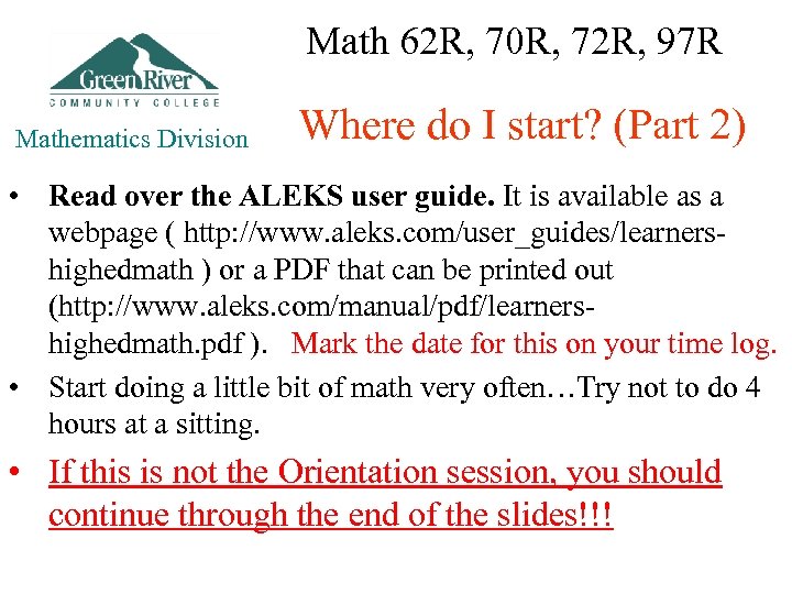 Math 62 R, 70 R, 72 R, 97 R Mathematics Division Where do I